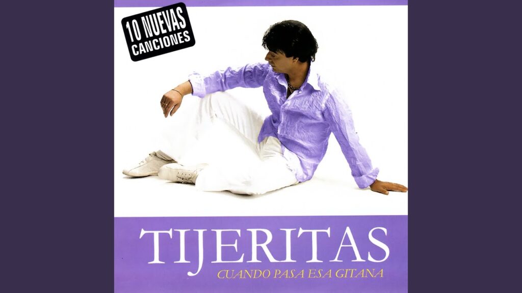 tijeritas cuando pasa esa gitana
